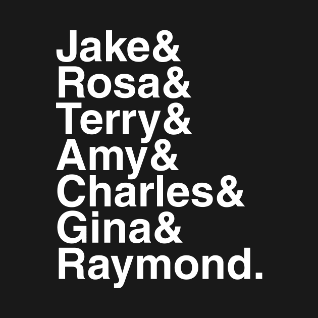 Brooklyn 99 - Jake & Rosa & Terry & Amy & Charles & Gina & Raymond. (White) by foozler