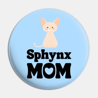 Sphynx Mom Shirt / Sphynx Cat Mama T-Shirt / Funny Cat Shirt / Gift for Sphynx Cat Lover Pin