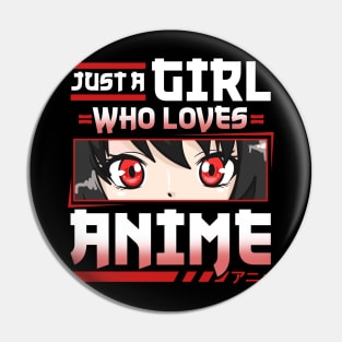 Just A Girl Who Loves Anime - Cosplay Girls Costume Pin