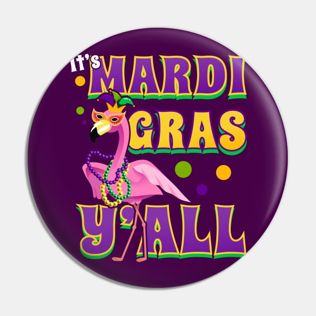 It' Mardi Gras Y'all Fabulous Flamingo Pin by CozySkull