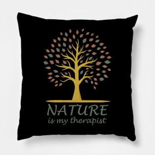 Nature is my therapist Pillow