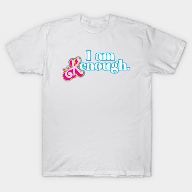 Kenough - Kenergy Barbie - I am Kenough - I Am Kenough - T-Shirt ...