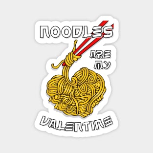 Noodles are my Valentine saying with cute noodles heart Magnet