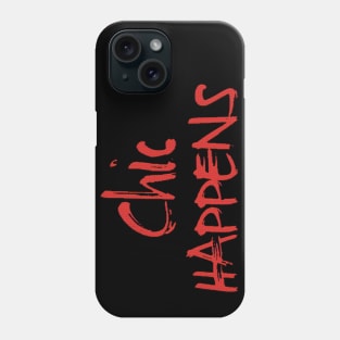 Chic happens Phone Case