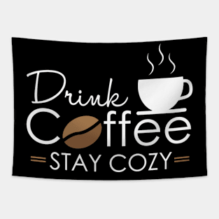 Drink Coffee Stay Cozy Tapestry