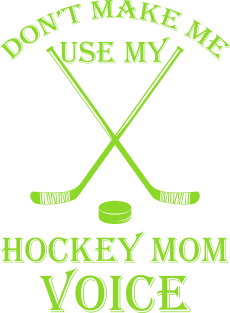 Don't make me use my hockey mom voice Magnet