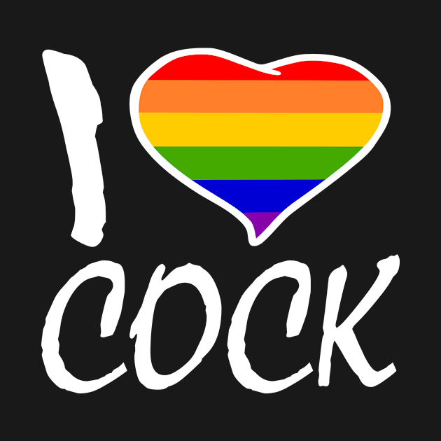 I LOVE COCK by Milaino