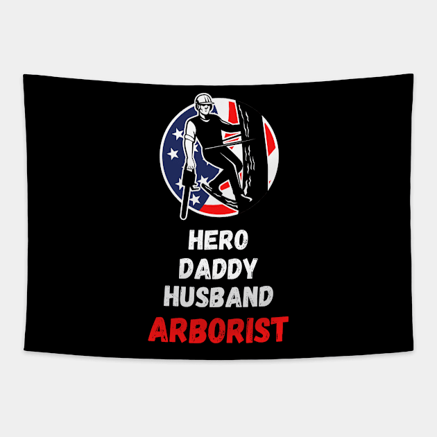 Husband hero daddy arborist Unisex Tapestry by swaycoast