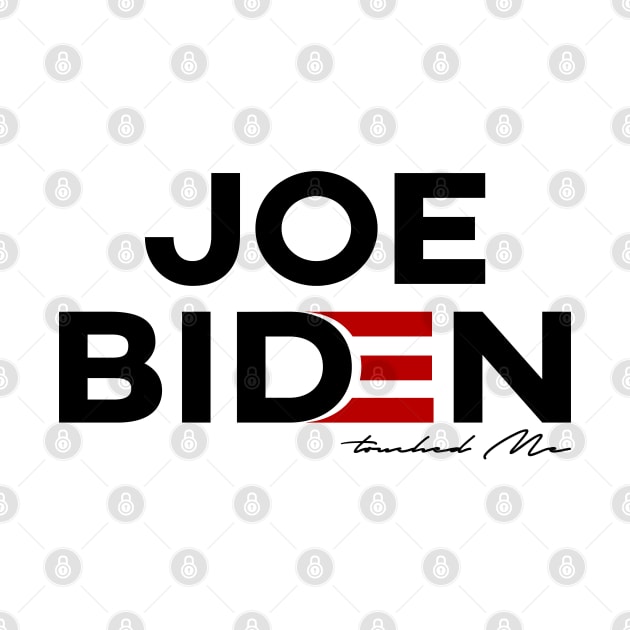 Joe Biden Touched me by Stellart