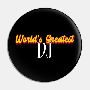 World's Greatest Dj! Pin