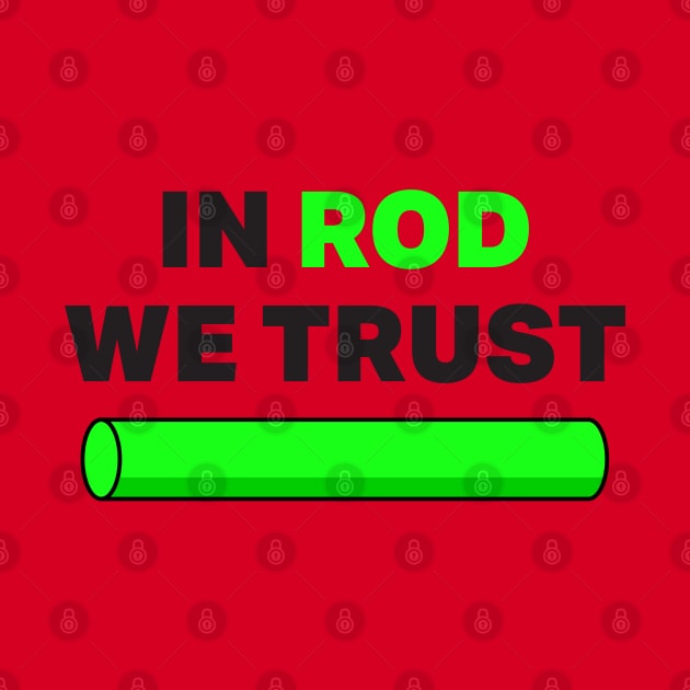 In Rod We Trust - funny Simpsons quote by KodiakMilly