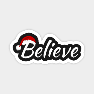 Believe Christmas Santa Clause - Don't Stop Believing Christmas Santa - Santa Claus Is Coming To Town Magnet