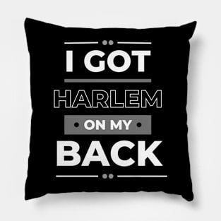 I Got Harlem On My Back | NYC Urban Style Pillow