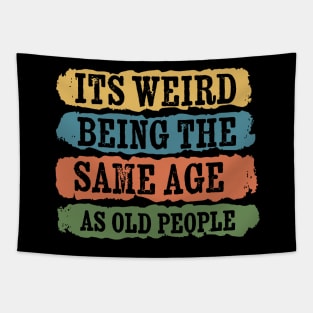 its weird being the same age as old people - grunge shape Tapestry