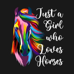 Horse - Just A Girl Who Loves Horses T-Shirt