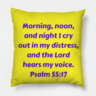 Bible Verse Psalm 55:17 Pillow