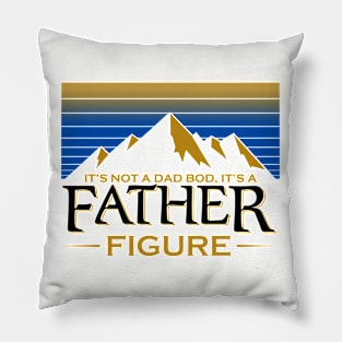 It not a dad bod, It's a Father Figure Pillow