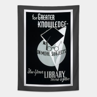 Beautifully Restored Library/Educational Poster For Greater Knowledge Use Your Library Tapestry