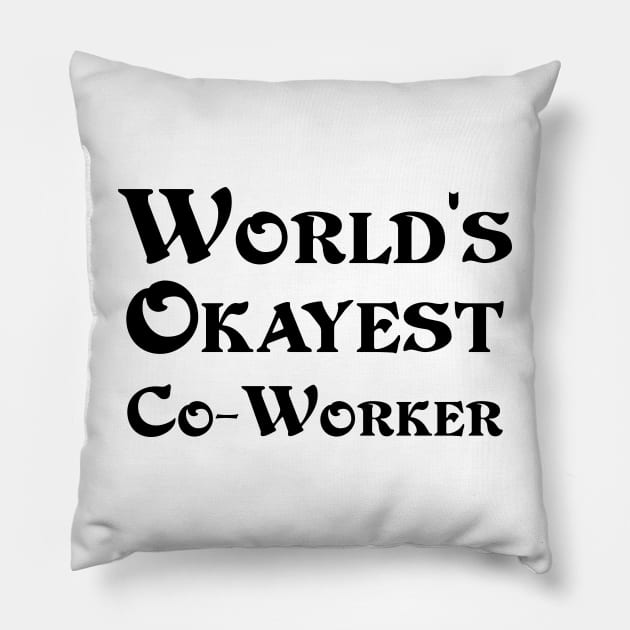 World's Okayest Co-Worker Pillow by 101univer.s