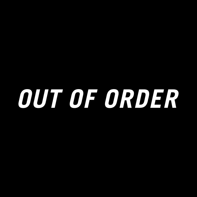 Out of Order by PersonShirts