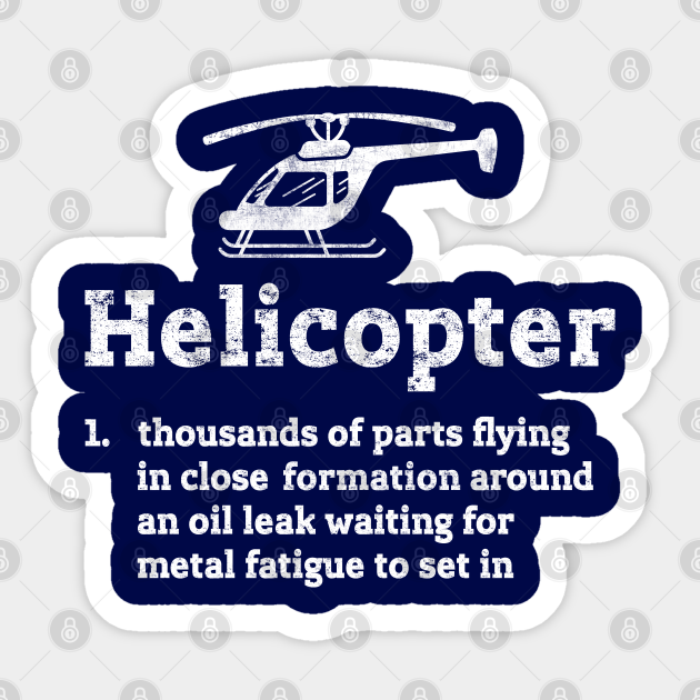 Funny Helicopter Pilot Definition Distressed Gift Idea - Helicopter Definition - Sticker | TeePublic Funny Helicopter Pilot Definition Distressed Gift Idea - Helicopter Definition - Sticker | TeePublic