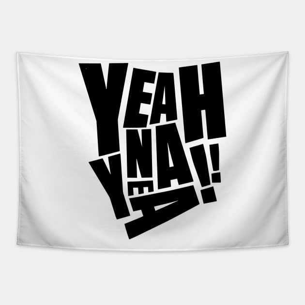 Yeah nah yeah funny quote Tapestry by styleandlife