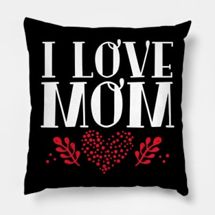 I Love Mom | Mother Pillow