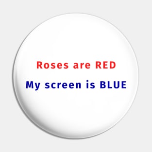 Roses are RED My screen is BLUE - Funny Programming Jokes - Light Color Pin