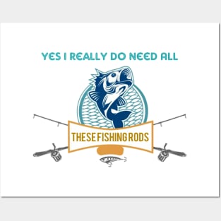 Yes I Really Do Need All These Fishing Rods Funny Fishing Lover T-Shirt