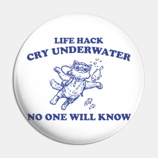 Cry Underwater No One Will Know Retro T-Shirt, Funny Cat Ocean T-shirt, Sarcastic Sayings Shirt, Vintage 90s Gag Unisex Shirt, Funny Fish Pin