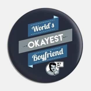 World's Okayest Boyfriend Pin