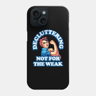 Decluttering Inspirational Saying Strong Woman Cleaning Phone Case