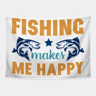 Fishing Makes Me Happy Fishing Summer Hobby Professional Fisherman For Dads Tapestry