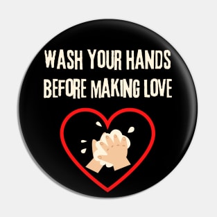 Make Love Not War, Wash Your Hands Pin