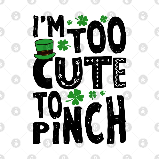 Too Cute To Pinch Funny St. Patricks For Kids by KsuAnn