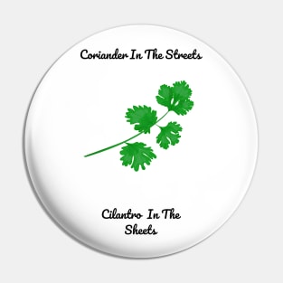 Coriander in The Streets Pin