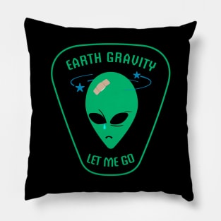 Earth Gravity - Let Me Go Pillow