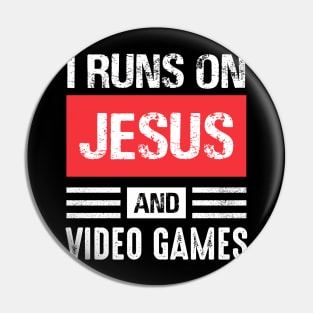 I Runs On Jesus And Video Games Pin