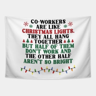 Coworkers Are Like Christmas Lights They All Hang Together Funny Xmas Tapestry