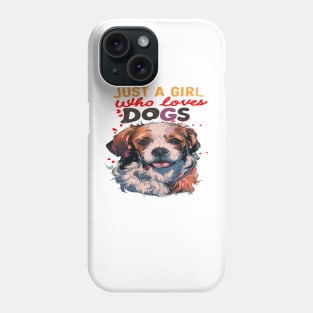 just a girl who loves dogs Phone Case