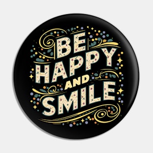 Be happy and smile Pin