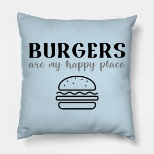 Burgers Are My Happy Place Pillow