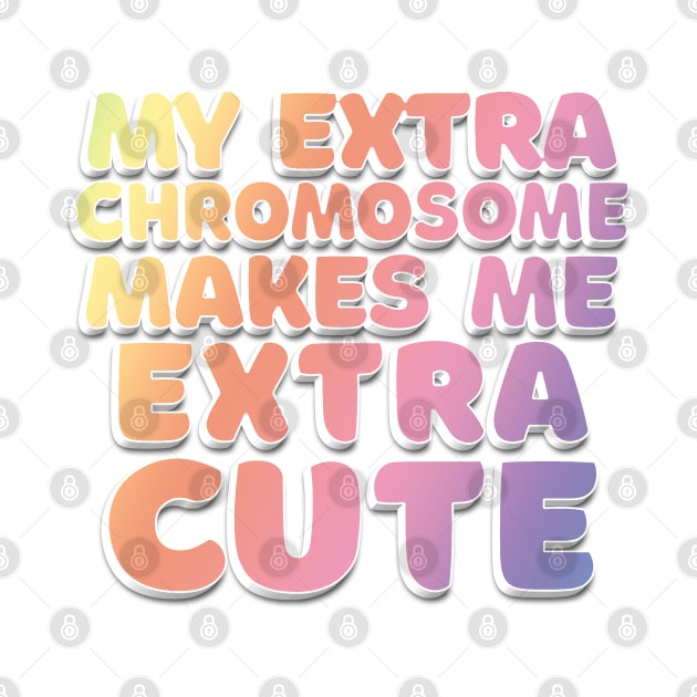 Down Syndrome Awareness Trisomy 21 Chromosome by DankFutura