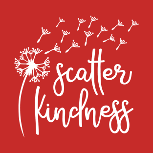 Scatter kindness, Christian gifts T-Shirt