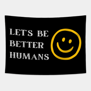 Be a Better Human Smiley Face Tapestry