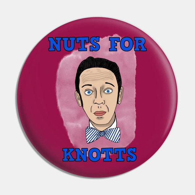 Nuts for Knotts Pin by TL Bugg