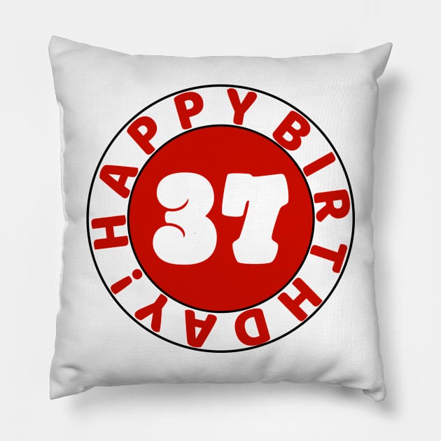 Happy 37th Birthday Pillow by colorsplash