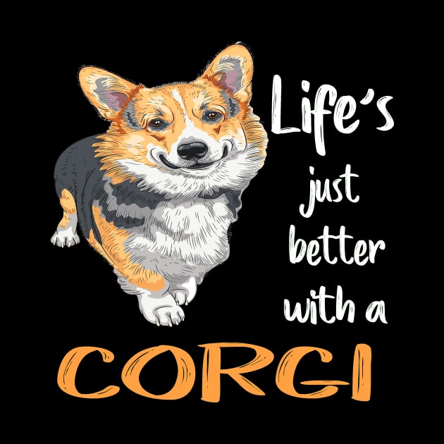 Life'S Just Better With a Corgi (204) by Darioz