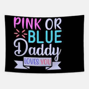 pink or blue daddy loves you Tapestry