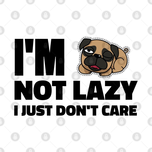 I'm Not Lazy, I Just Don't Care T-Shirt for Millennials - Funny Shirts by Meryarts